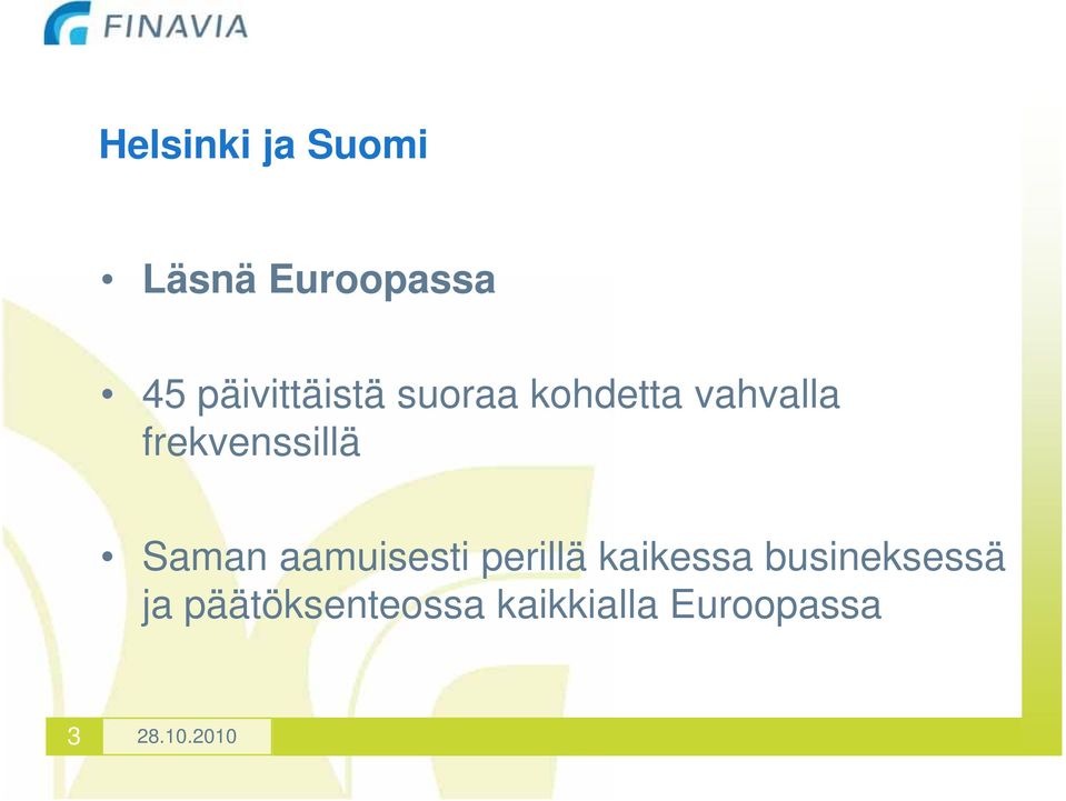 frekvenssillä Saman aamuisesti perillä