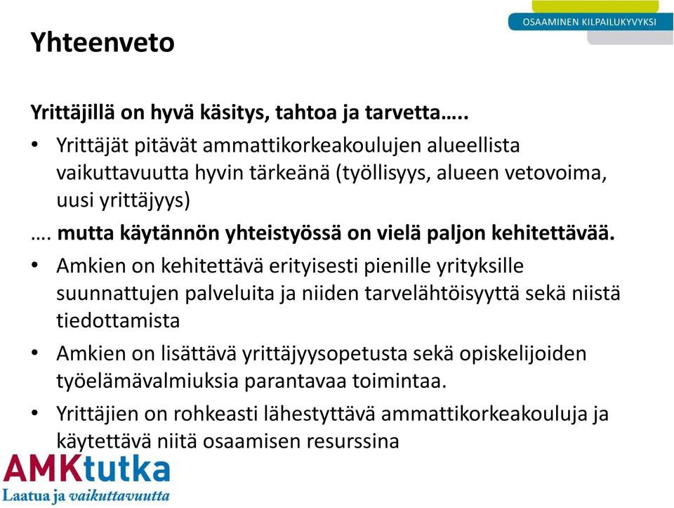 mutta käytännön yhteistyössä on vielä paljon kehitettävää.