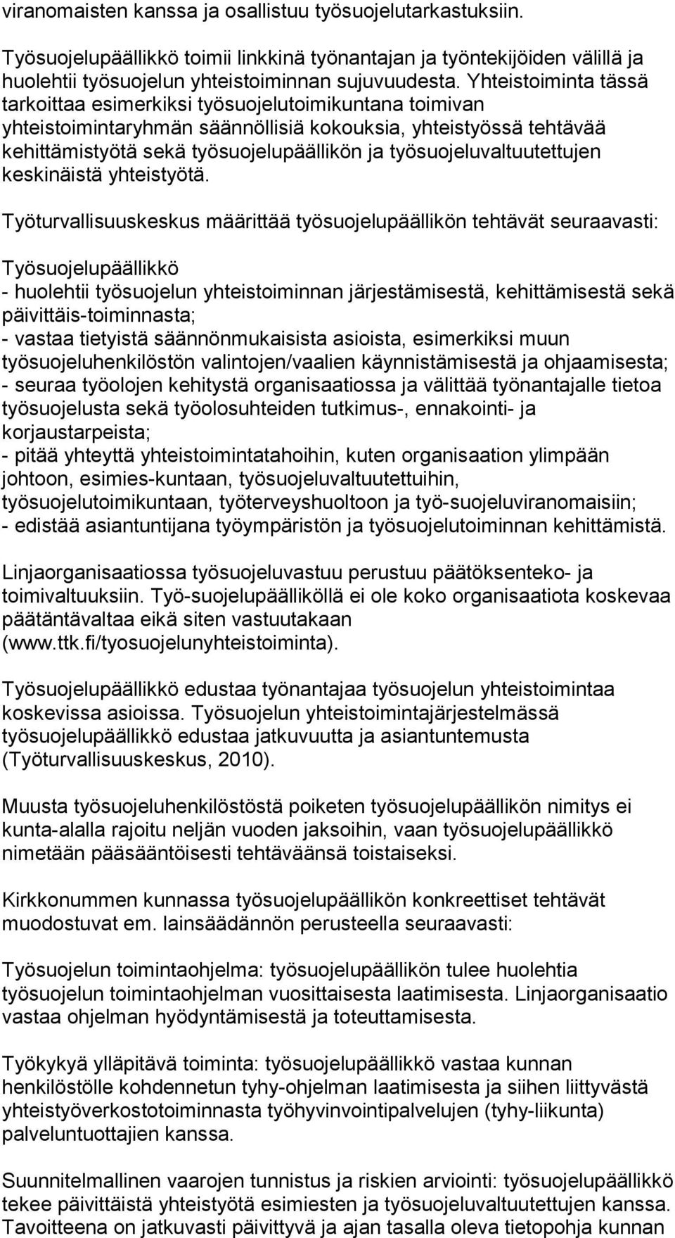 työsuojeluvaltuutettujen keskinäistä yhteistyötä.