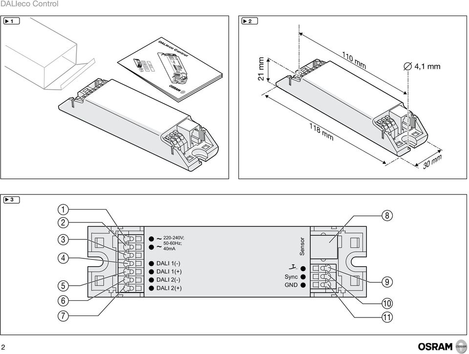1 2 8 3 4 5 ~ 220-240V; 50-60Hz; ~ 40mA DALI 1(-) DALI