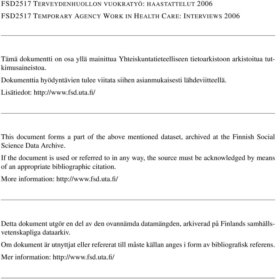 fi/ This document forms a part of the above mentioned dataset, archived at the Finnish Social Science Data Archive.