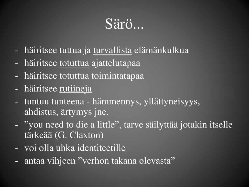 yllättyneisyys, ahdistus, ärtymys jne.