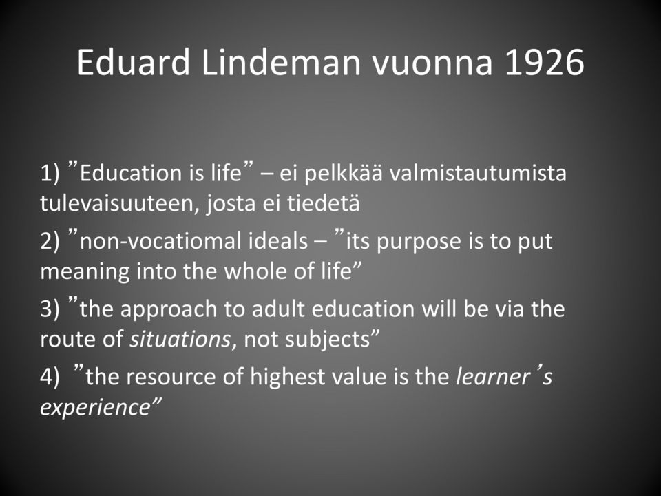 meaning into the whole of life 3) the approach to adult education will be via the