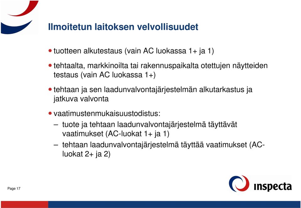 alkutarkastus ja jatkuva valvonta vaatimustenmukaisuustodistus: tuote ja tehtaan laadunvalvontajärjestelmä