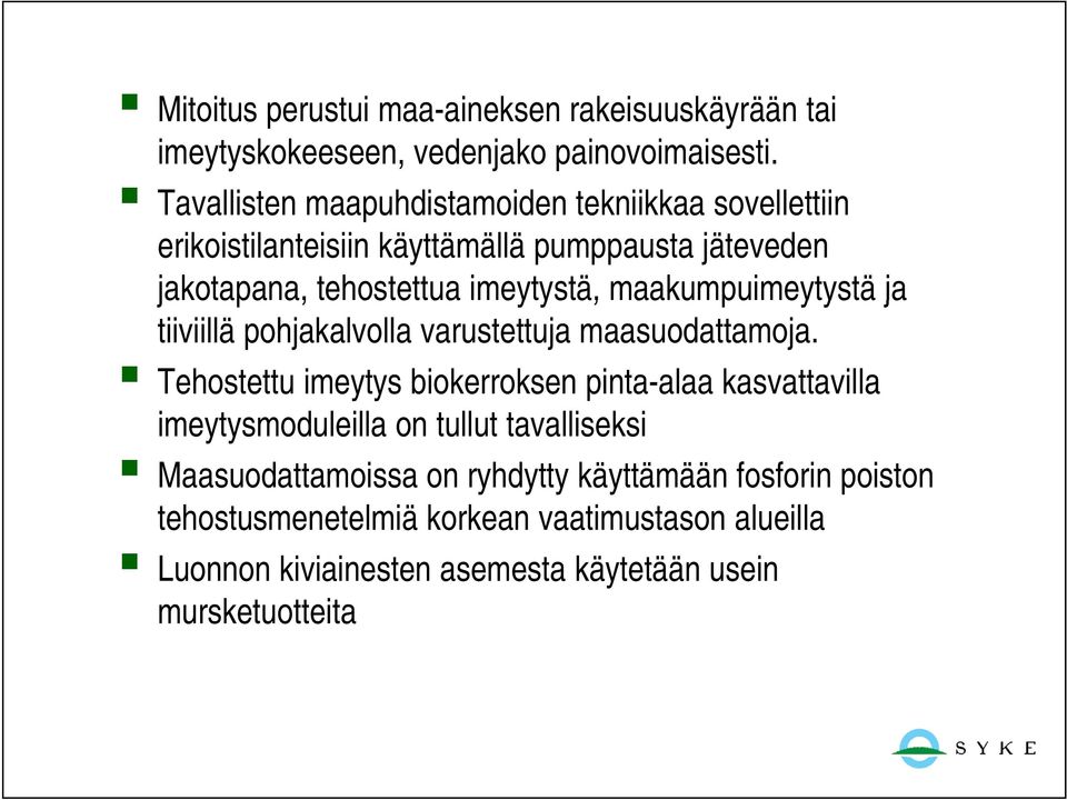 maakumpuimeytystä ja tiiviillä pohjakalvolla varustettuja maasuodattamoja.