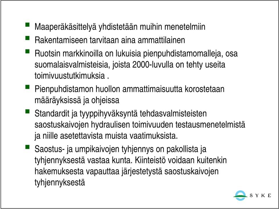 Pienpuhdistamon huollon ammattimaisuutta korostetaan määräyksissä ja ohjeissa Standardit ja tyyppihyväksyntä tehdasvalmisteisten saostuskaivojen hydraulisen