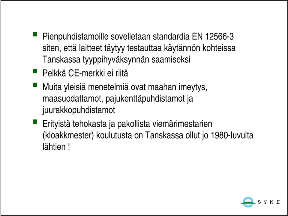 ovat maahan imeytys, maasuodattamot, pajukenttäpuhdistamot ja juurakkopuhdistamot t Erityistä