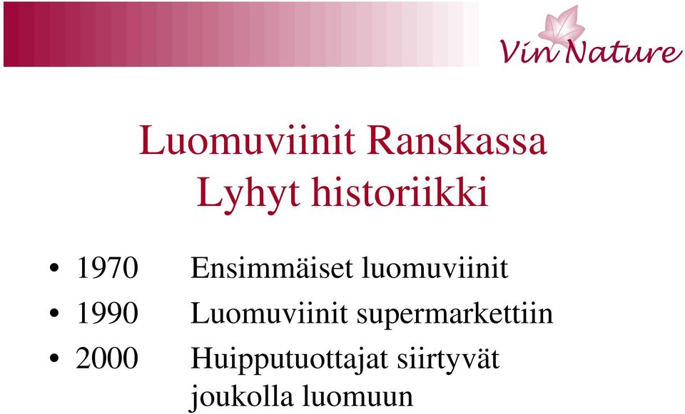 Ensimmäiset luomuviinit Luomuviinit