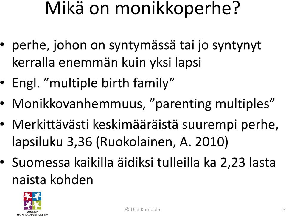 multiple birth family Monikkovanhemmuus, parenting multiples Merkittävästi