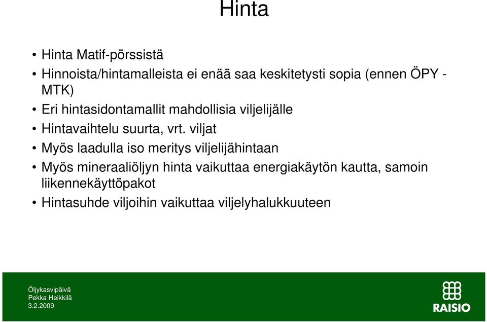 viljat Myös laadulla iso meritys viljelijähintaan Myös mineraaliöljyn hinta vaikuttaa