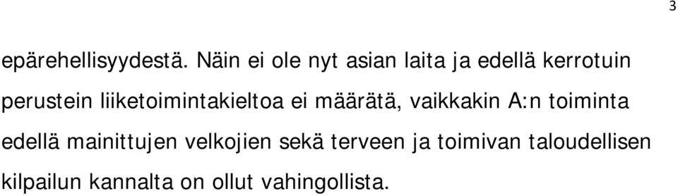 liiketoimintakieltoa ei määrätä, vaikkakin A:n toiminta