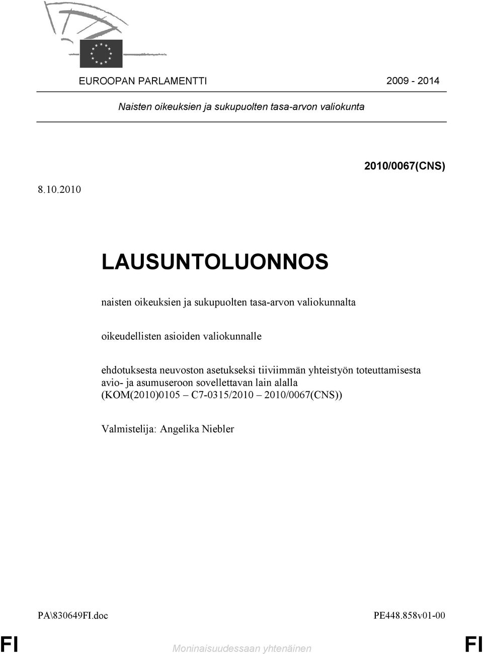 valiokunnalle ehdotuksesta neuvoston asetukseksi tiiviimmän yhteistyön toteuttamisesta avio- ja asumuseroon