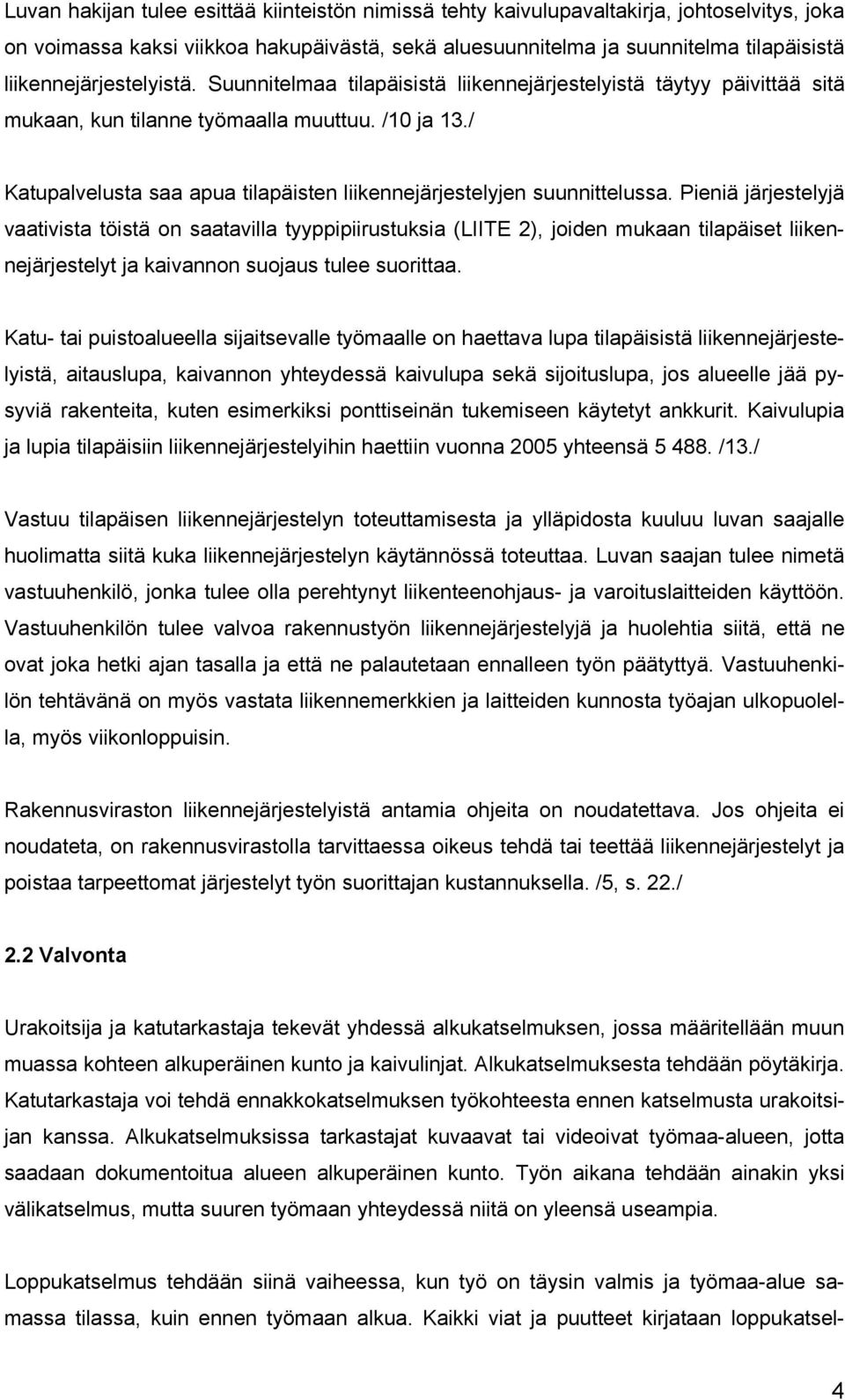 / Katupalvelusta saa apua tilapäisten liikennejärjestelyjen suunnittelussa.