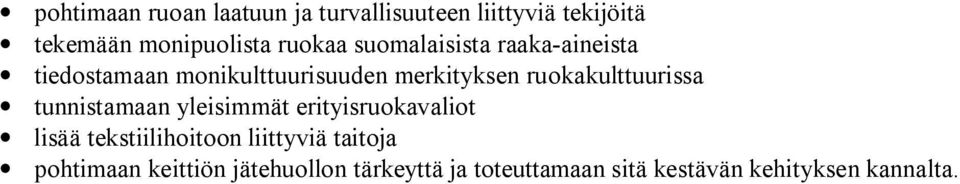 ruokakulttuurissa tunnistamaan yleisimmät erityisruokavaliot lisää tekstiilihoitoon