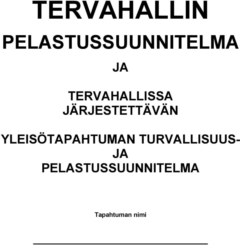 YLEISÖTAPAHTUMAN TURVALLISUUS- JA