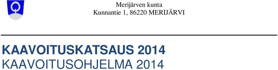 KAAVOITUSOHJELMA 2014 2018 Hyväksytty