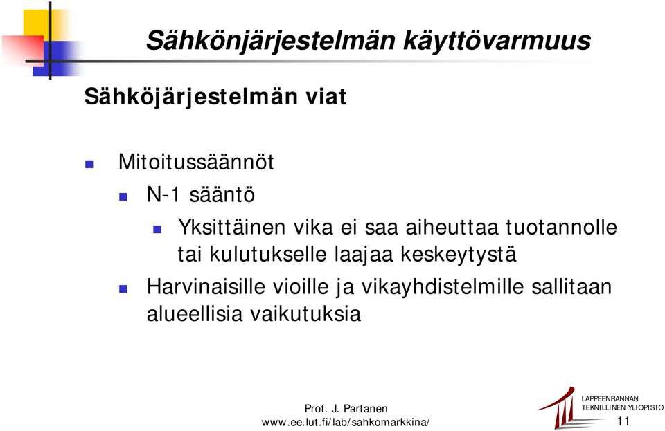 tuotannolle tai kulutukselle laajaa keskeytystä