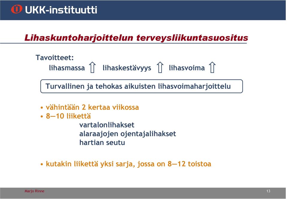 lihasvoimaharjoittelu vähintään 2 kertaa viikossa 8 10 liikettä