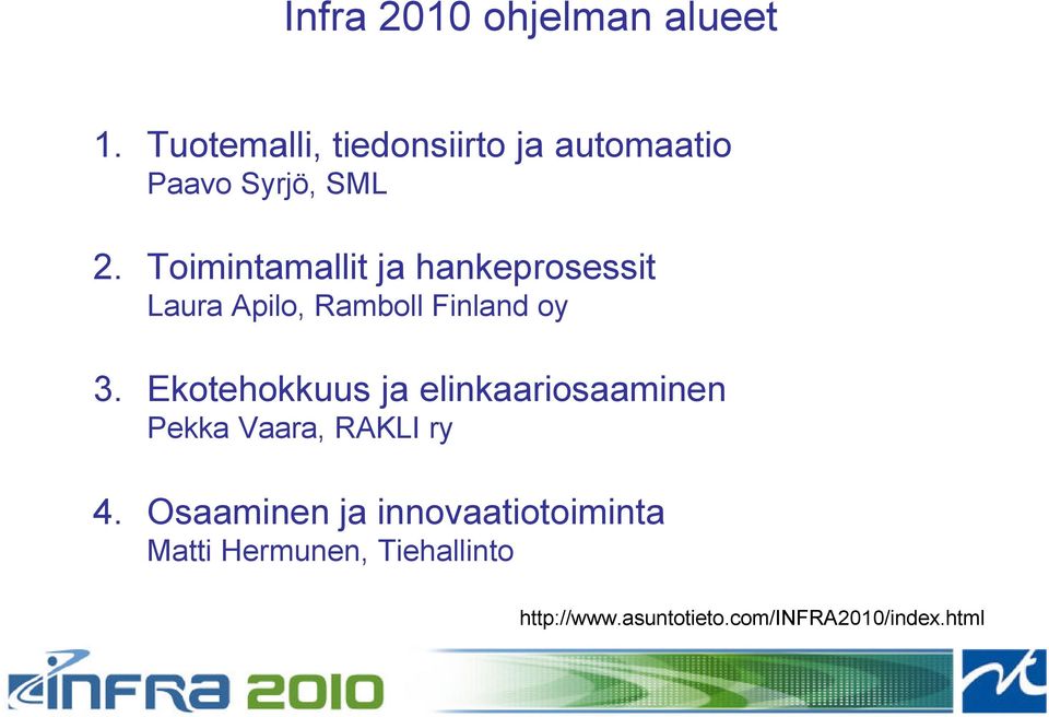 Toimintamallit ja hankeprosessit Laura Apilo, Ramboll Finland oy 3.