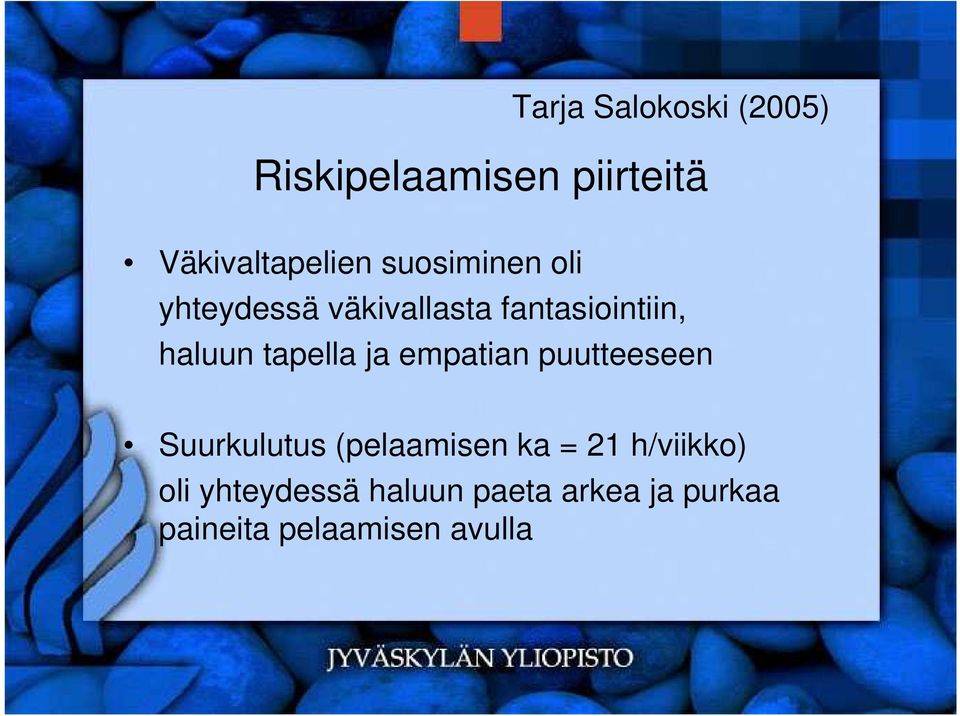 tapella ja empatian puutteeseen Suurkulutus (pelaamisen ka = 21