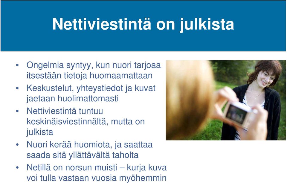 tuntuu keskinäisviestinnältä, mutta on julkista Nuori kerää huomiota, ja saattaa saada