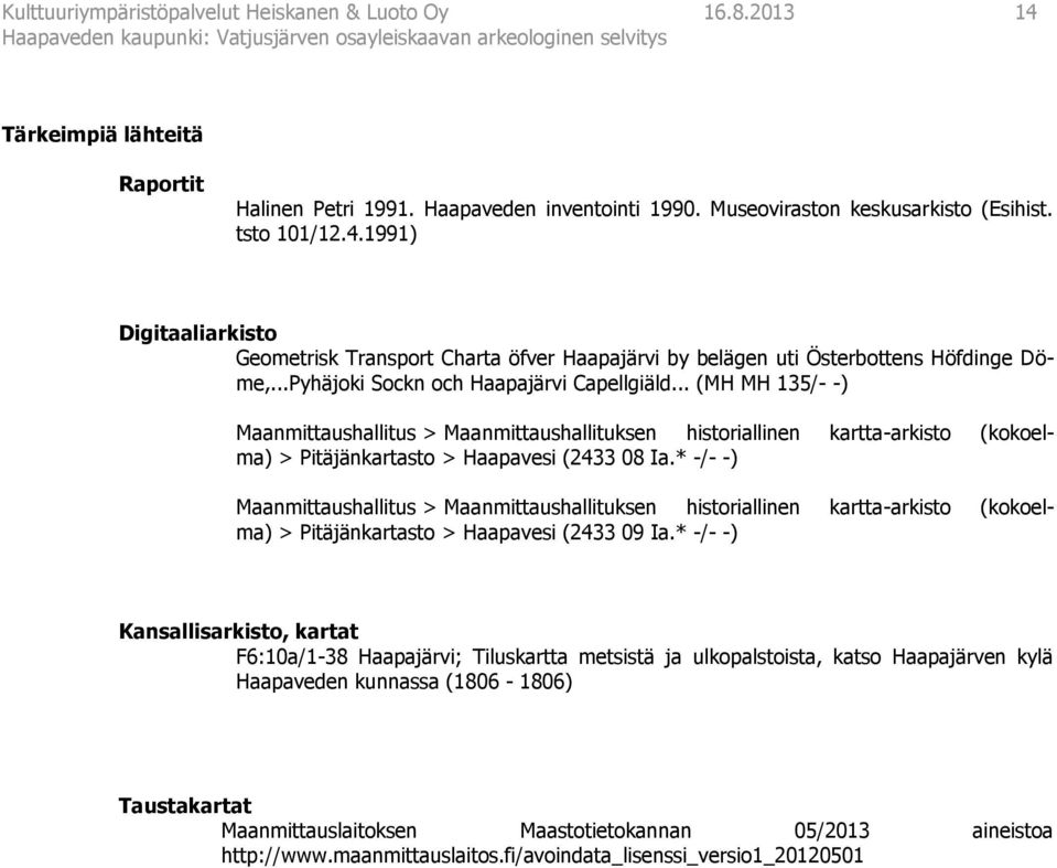 * -/- -) Maanmittaushallitus > Maanmittaushallituksen historiallinen kartta-arkisto (kokoelma) > Pitäjänkartasto > Haapavesi (2433 09 Ia.