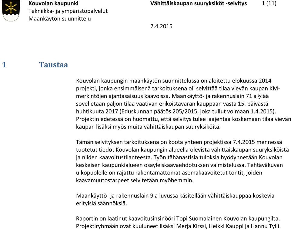 päivästä huhtikuuta 2017 (Eduskunnan päätös 205/2015, joka tullut voimaan 1.4.2015).