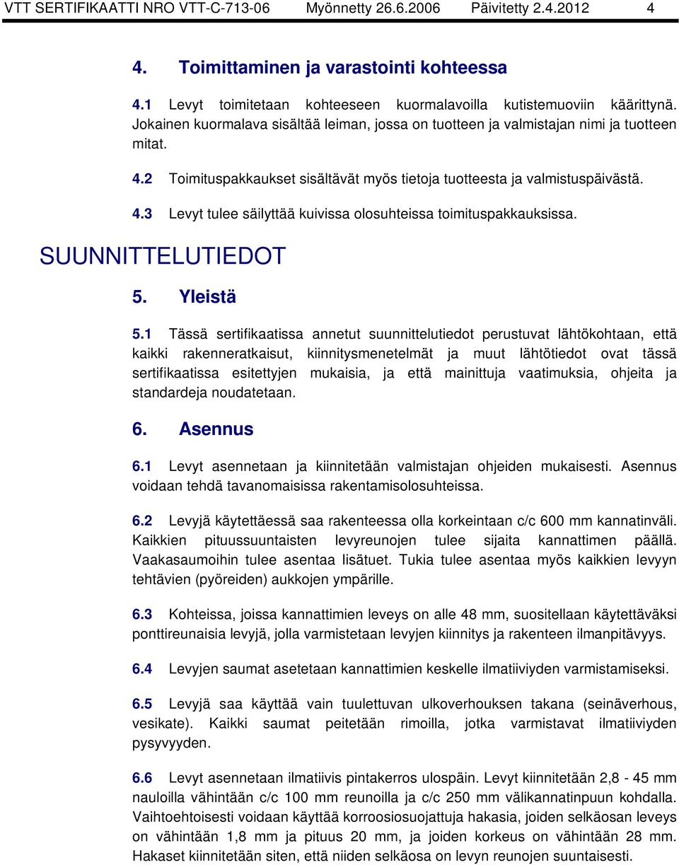 SUUNNITTELUTIEDOT 5. Yleistä 5.