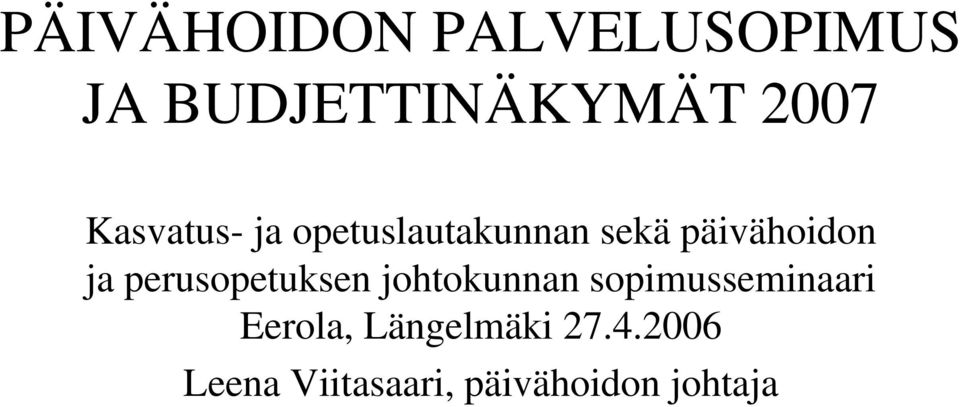 perusopetuksen johtokunnan sopimusseminaari Eerola,