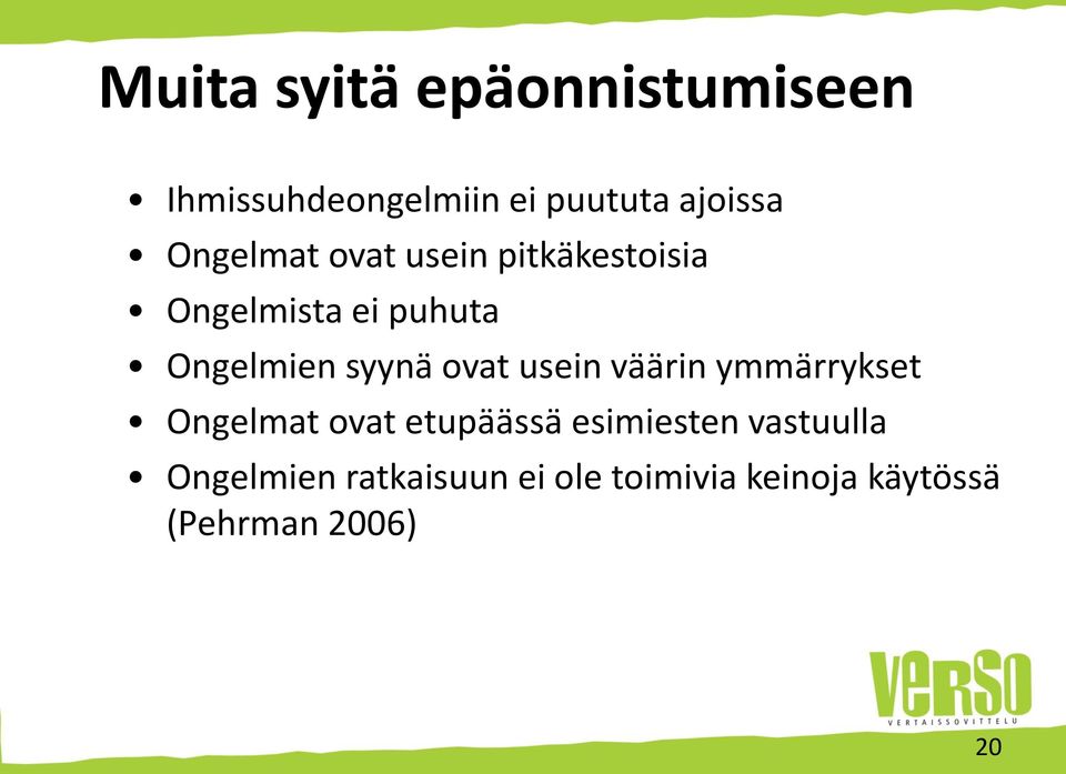 ovat usein väärin ymmärrykset Ongelmat ovat etupäässä esimiesten