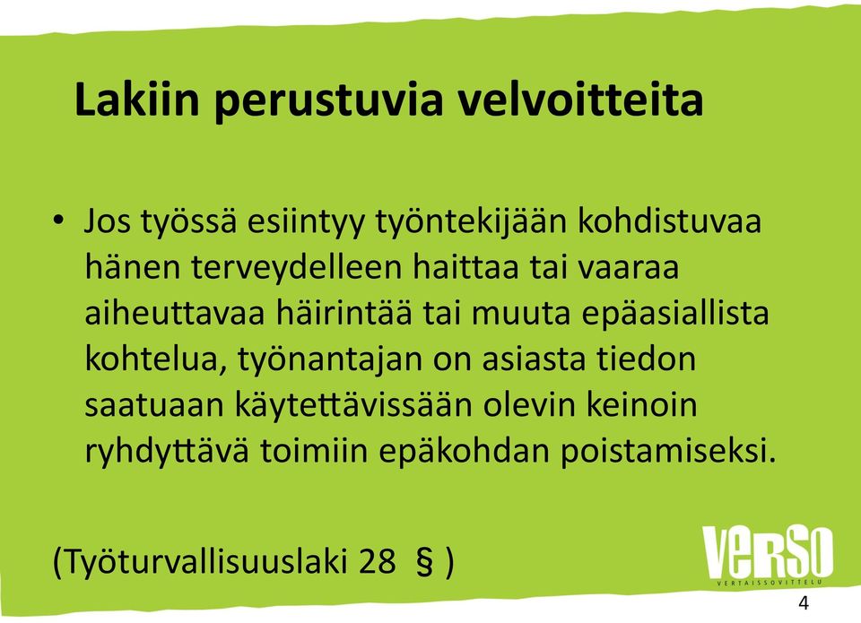 asiallista kohtelua, tyo nantajan on asiasta tiedon saatuaan ka ytetta vissa a n