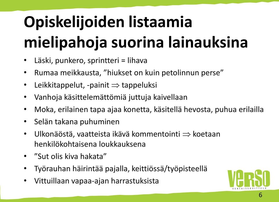 konetta, käsitellä hevosta, puhua erilailla Selän takana puhuminen Ulkonäöstä, vaatteista ikävä kommentointi koetaan