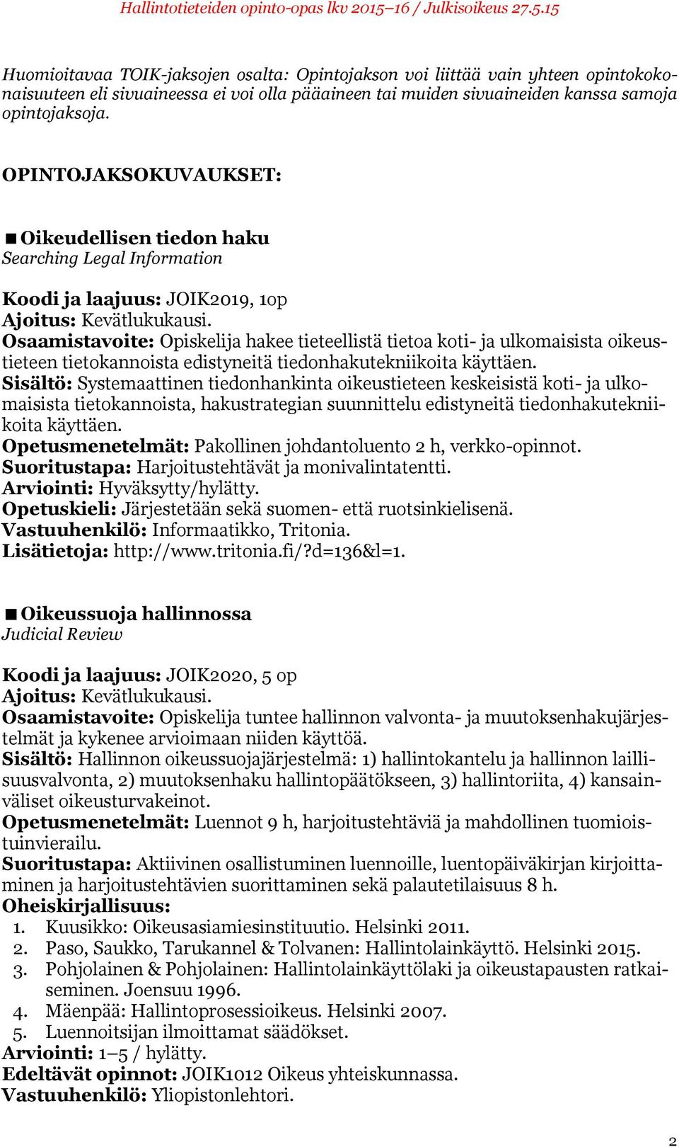 tietokannoista edistyneitä tiedonhakutekniikoita käyttäen.