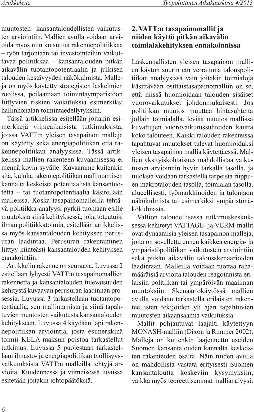 talouden kestävyyden näkökulmista.