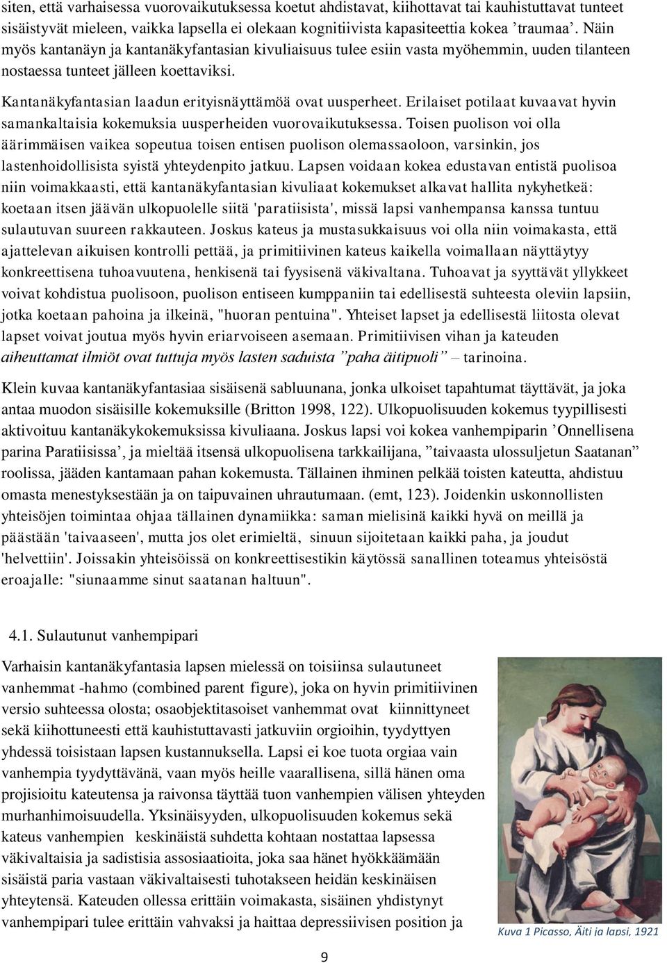 Erilaiset potilaat kuvaavat hyvin samankaltaisia kokemuksia uusperheiden vuorovaikutuksessa.