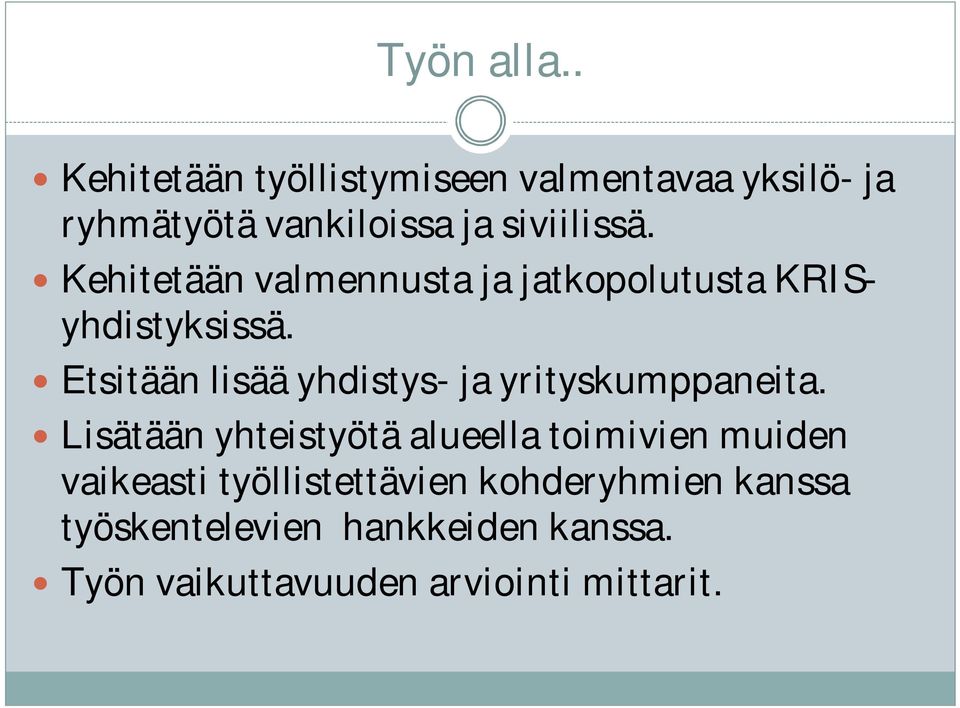 Kehitetään valmennusta ja jatkopolutusta KRISyhdistyksissä.