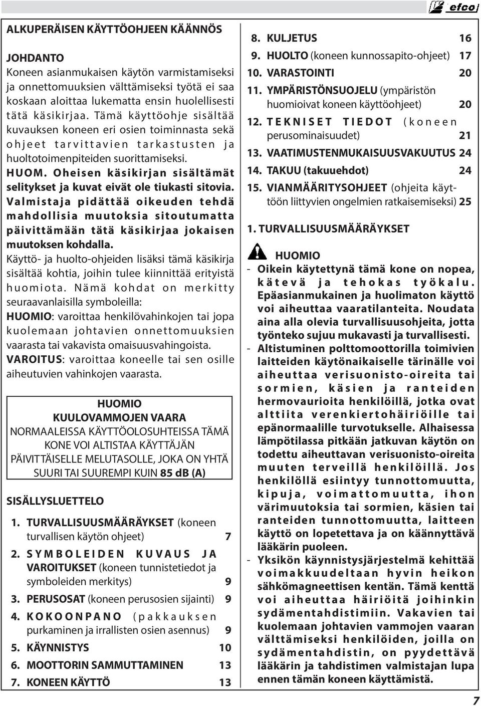 Oheisen käsikirjan sisältämät selitykset ja kuvat eivät ole tiukasti sitovia.