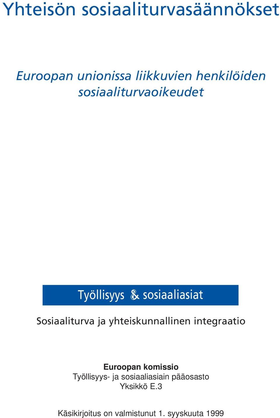 Sosiaaliturva ja yhteiskunnallinen integraatio Euroopan komissio
