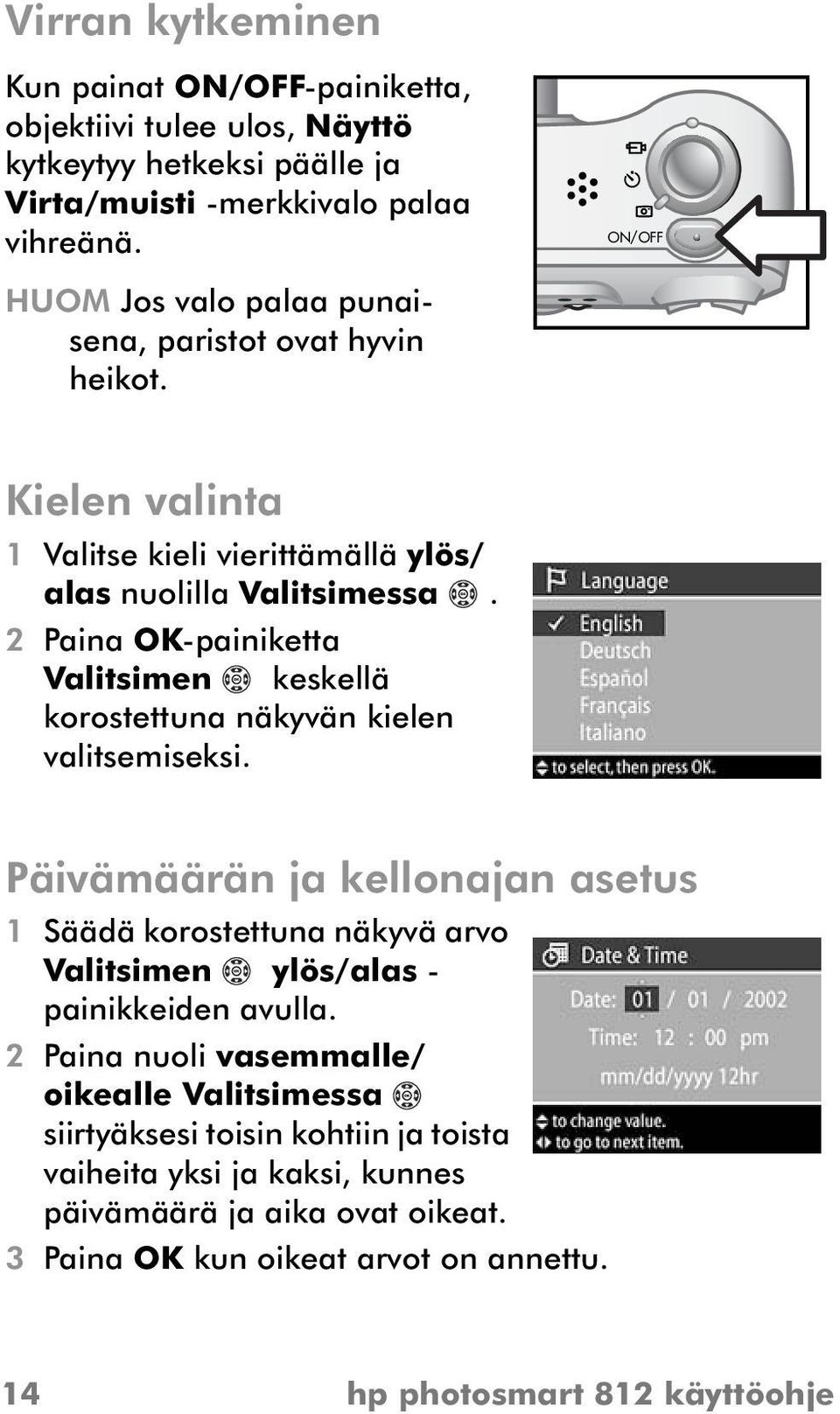 2 Paina OK-painiketta Valitsimen keskellä korostettuna näkyvän kielen valitsemiseksi.