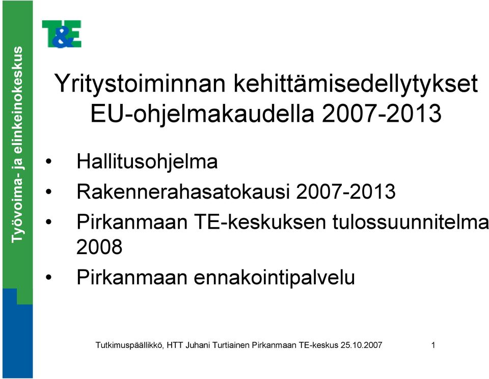 Pirkanmaan TE-keskuksen tulossuunnitelma 2008 Pirkanmaan