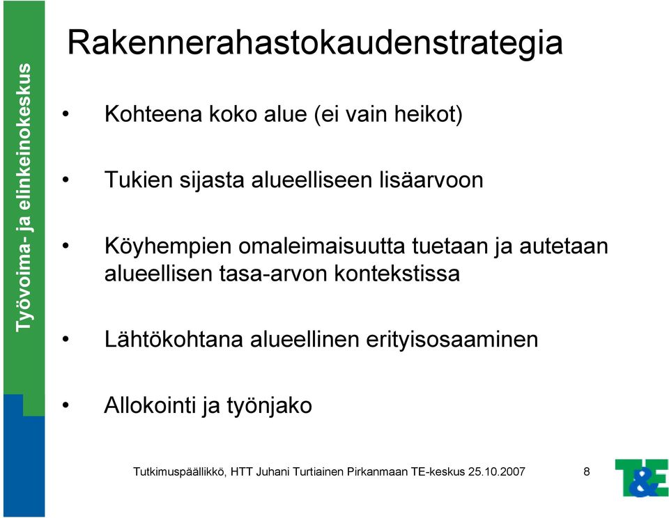 alueellisen tasa-arvon kontekstissa Lähtökohtana alueellinen erityisosaaminen