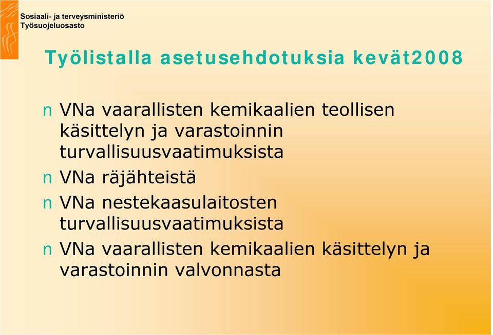 turvallisuusvaatimuksista VNa räjähteistä VNa nestekaasulaitosten