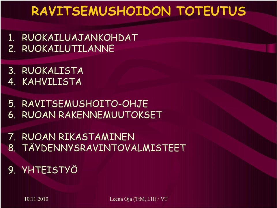 RAVITSEMUSHOITO-OHJE 6. RUOAN RAKENNEMUUTOKSET 7.