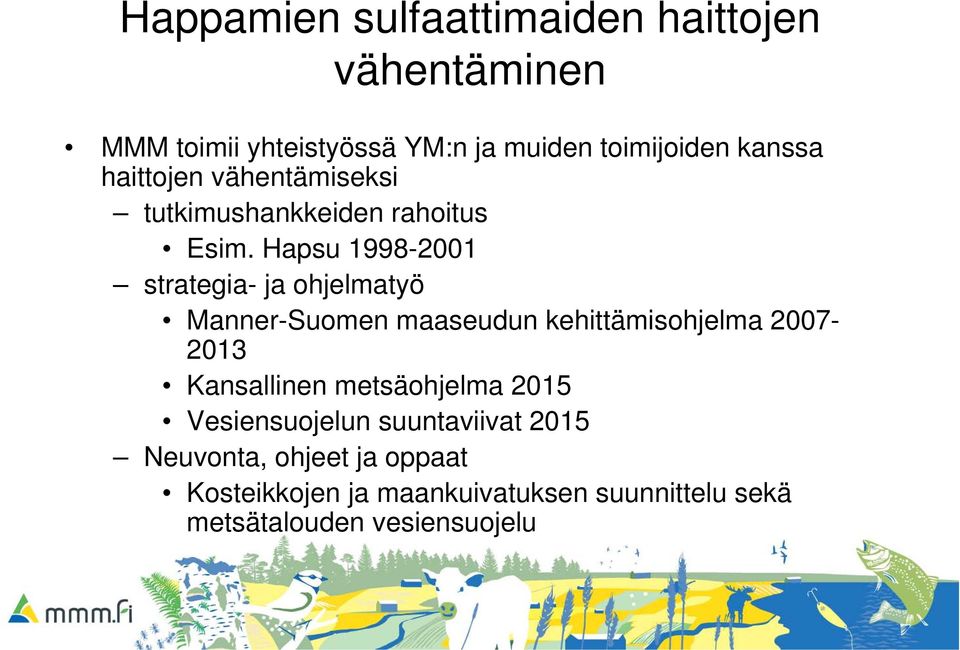 Hapsu 1998-2001 strategia- ja ohjelmatyö Manner-Suomen maaseudun kehittämisohjelma 2007-2013 Kansallinen