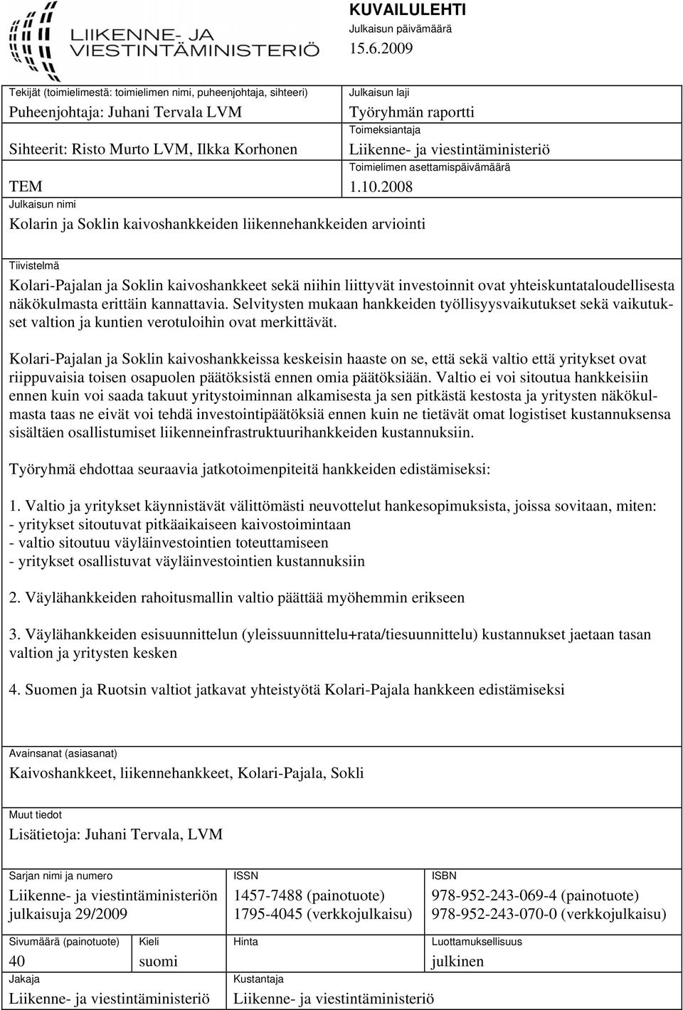 Toimeksiantaja Liikenne- ja viestintäministeriö Toimielimen asettamispäivämäärä 1.10.