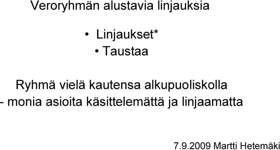 kautensa alkupuoliskolla - monia