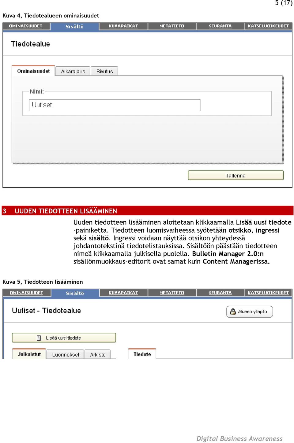 Ingressi voidaan näyttää otsikon yhteydessä johdantotekstinä tiedotelistauksissa.