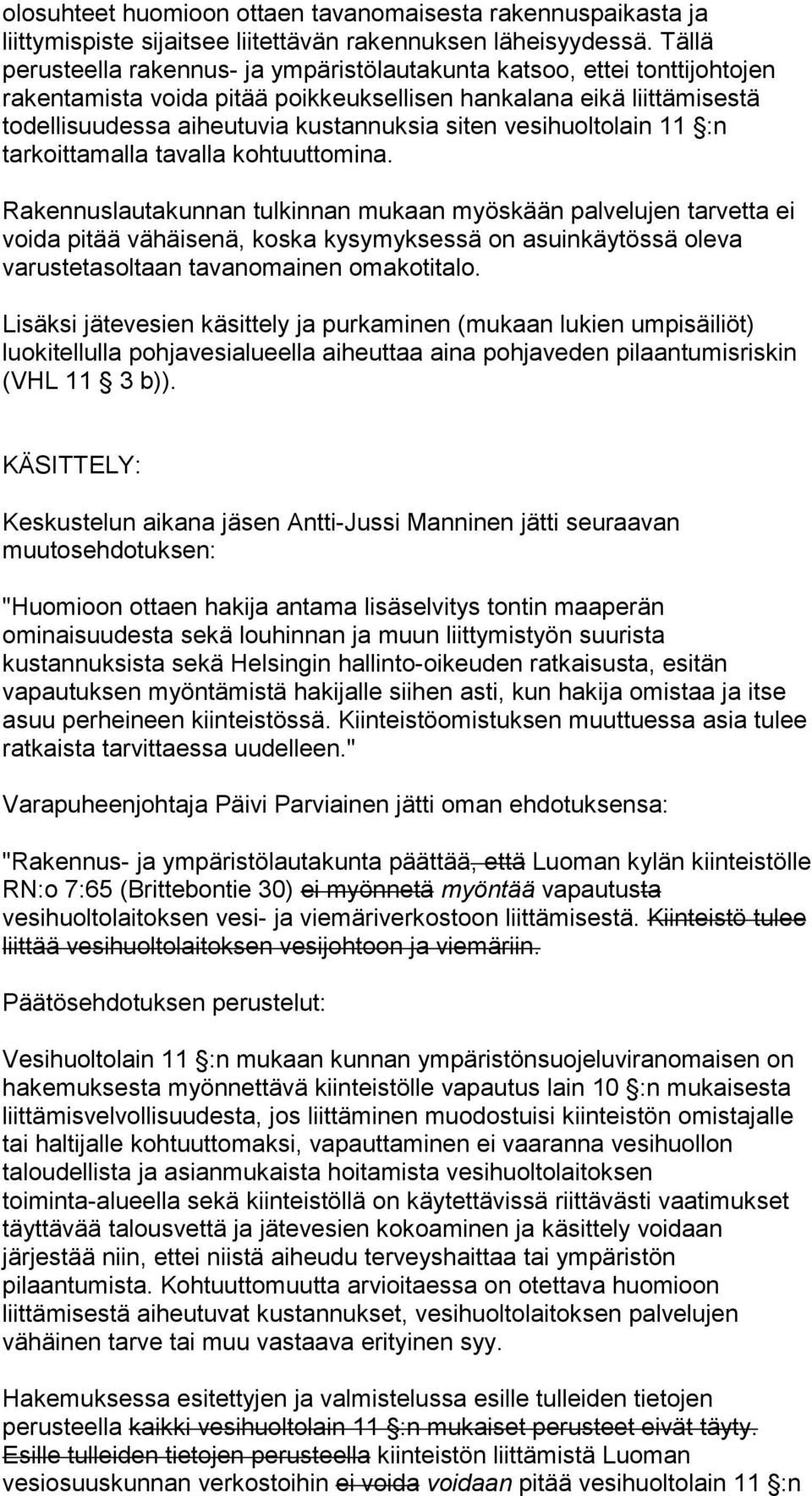 vesihuoltolain 11 :n tarkoittamalla tavalla kohtuuttomina.