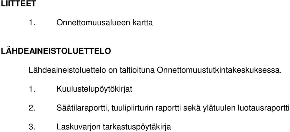 Lähdeaineistoluettelo on taltioituna