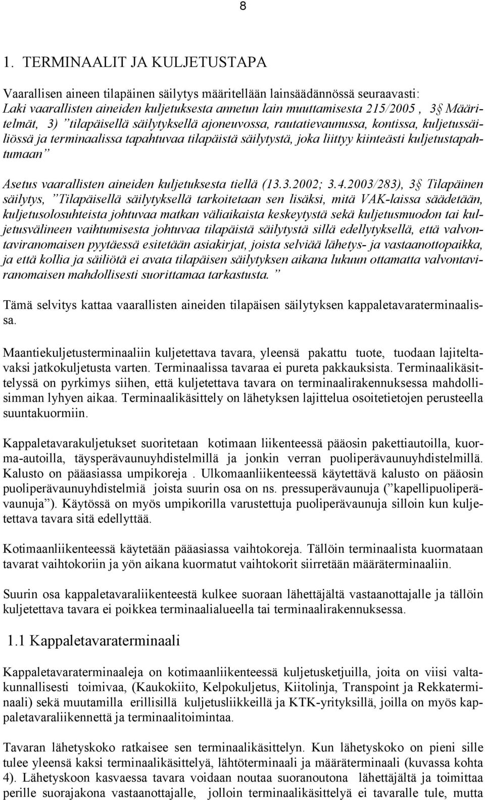 Asetus vaarallisten aineiden kuljetuksesta tiellä (13.3.2002; 3.4.